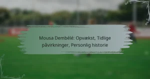 Mousa Dembélé: Opvækst, Tidlige påvirkninger, Personlig historie