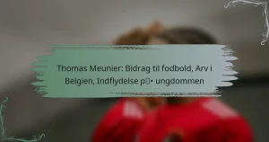 Thomas Meunier: Bidrag til fodbold, Arv i Belgien, Indflydelse på ungdommen
